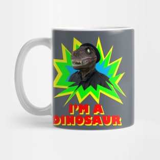 I'm a Dinosaur Mug